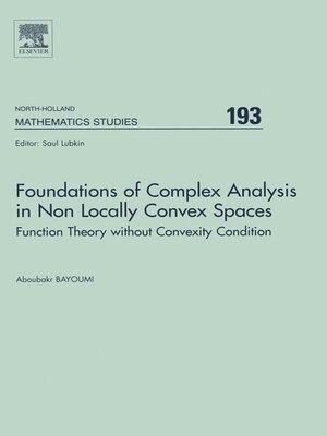 cover image of Foundations of Complex Analysis in Non Locally Convex Spaces